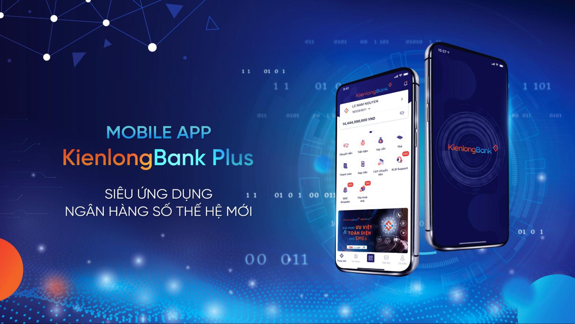 KienlongBank Plus Hạt nhân cốt lõi trong quá trình xây dựng ngân hàng số của KienlongBank
