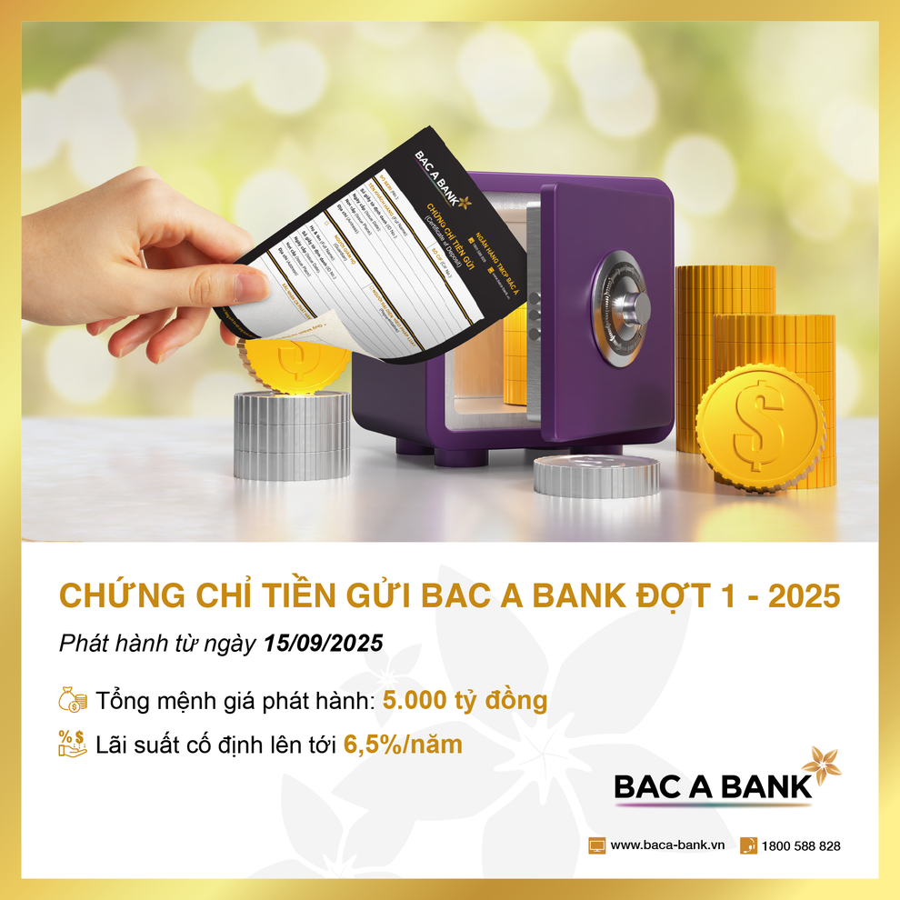 BAC A BANK phát hành chứng chỉ tiền gửi với lãi suất lên tới 65năm